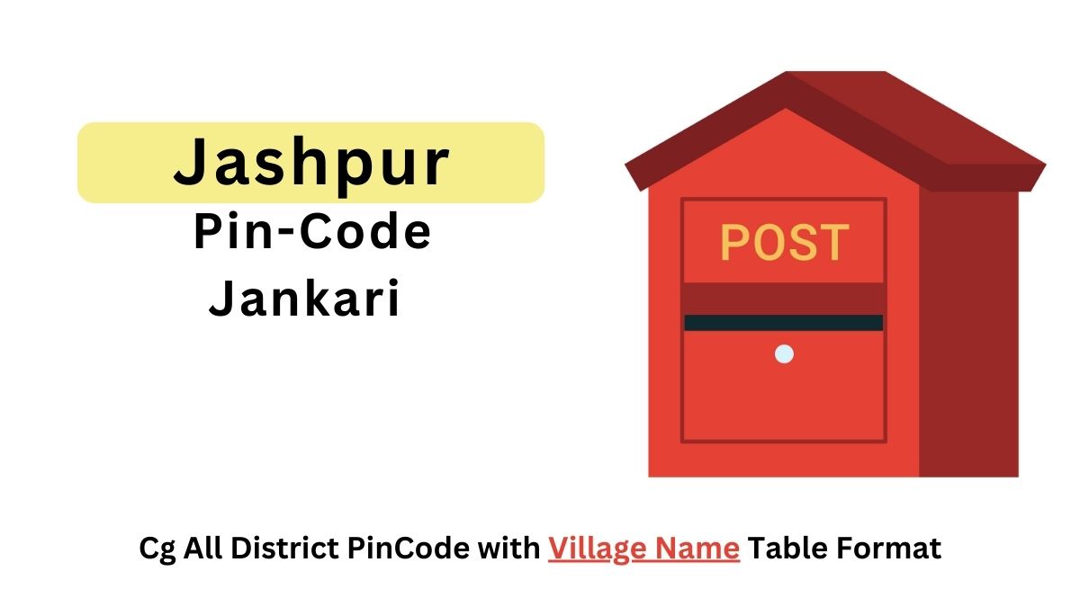 Chhattisgarh Jashpur Pin Code list includes all village