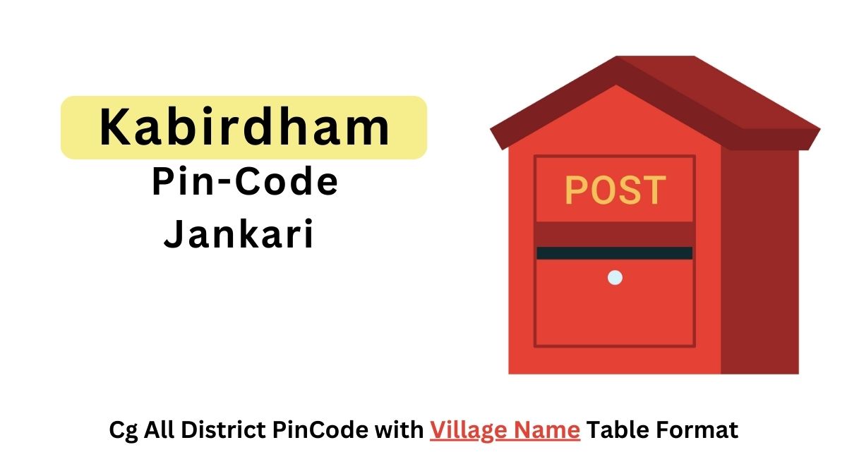 Chhattisgarh Kabirdham Pin Code list includes all village